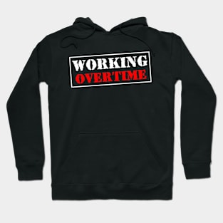 Working Overtime Hoodie